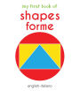 My First Book of Shapes - Forme: My First English - Italian Board Book