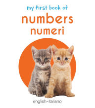 Title: My First Book of Numbers - Numeri: My First English - Italian Board Book, Author: Wonder House Books