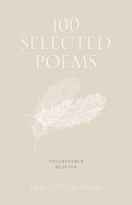 Title: 100 Selected Poems: Emily Dickinson, Author: Emily Dickinson