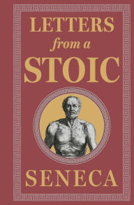 Title: Letters from a Stoic: (Deluxe Hardbound Edition), Author: Seneca