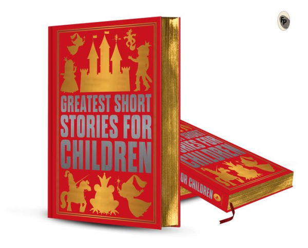 Greatest Short Stories for Children: Deluxe Hardbound Edition