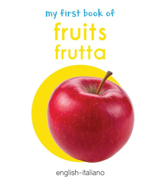 My First Book of Fruits (English - Italiano): Frutta