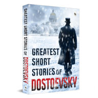 Title: Greatest Short Stories of Dostoevsky, Author: Fyodor Dostoevsky