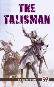 Title: The Talisman, Author: Sir Walter Scott
