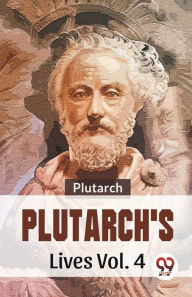 Title: Plutarch'S Lives Vol .4, Author: Plutarch