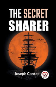 Title: The Secret Sharer, Author: Joseph Conrad