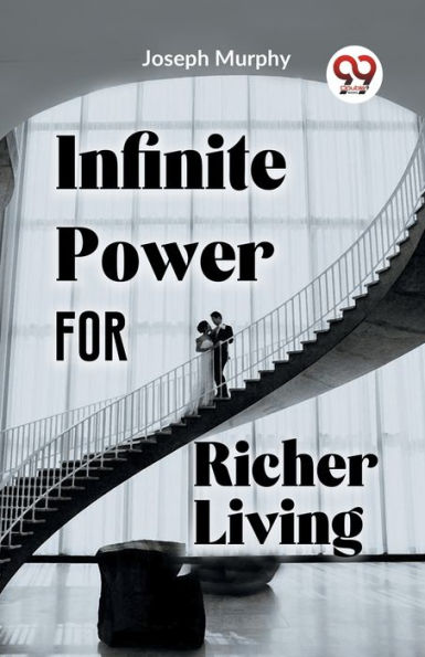 Infinite Power For Richer Living