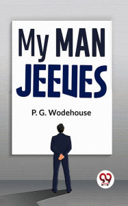 Title: My Man Jeeves, Author: P. G. Wodehouse