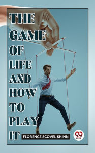 Title: The Game Of Life And How To Play It, Author: Florence Scovel Shinn