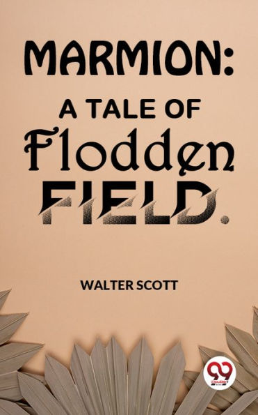 Marmion: A Tale Of Flodden Field