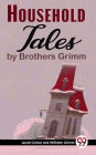 Household Tales By Brothers Grimm