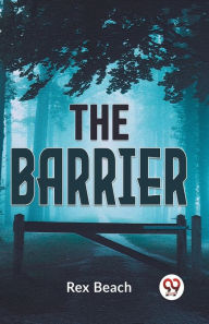 Title: The Barrier, Author: Rex Beach
