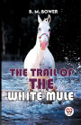 The Trail Of The White Mule