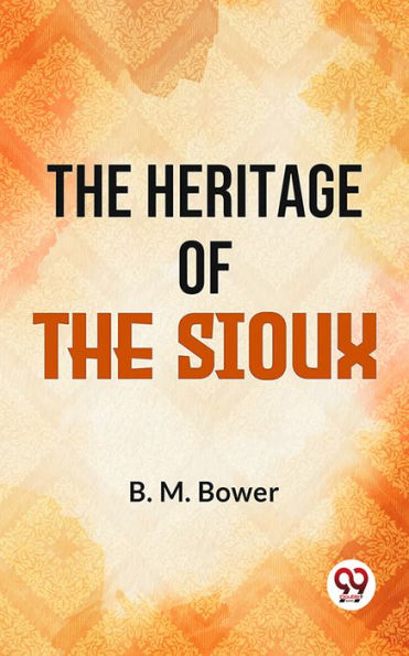 The Heritage Of The Sioux