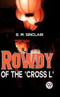 Rowdy Of The Cross L