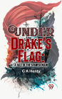 Under Drake'S Flag: A Tale Of The Spanish Main