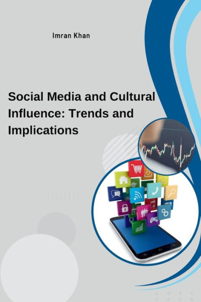 Social Media and Cultural Influence: Trends and Implications