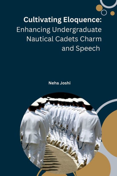 Cultivating Eloquence: Enhancing Undergraduate Nautical Cadets Charm and Speech