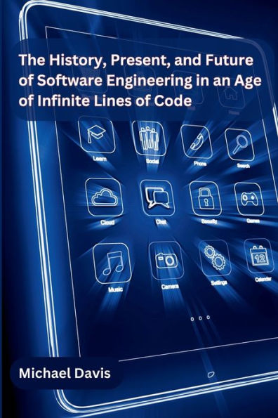 The History, Present, and Future of Software Engineering in an Age of Infinite Lines of Code