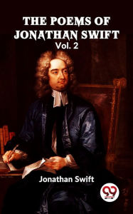 Title: he Poems Of Jonathan Swift VOl. II, Author: Jonathan Swift