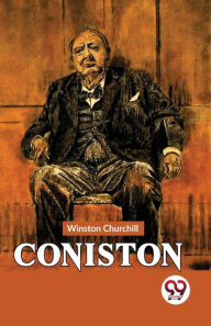 Title: Coniston, Author: Winston Churchill