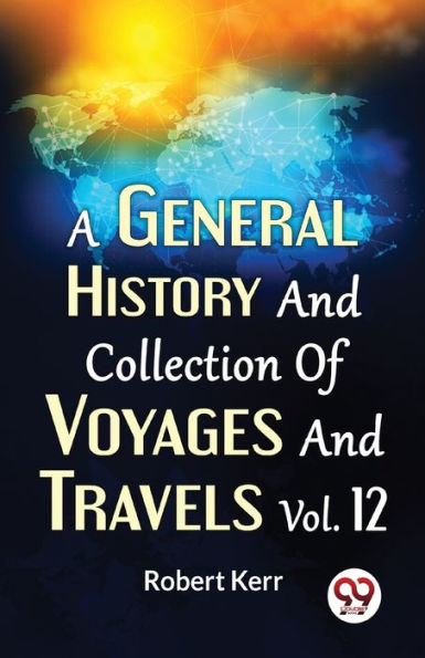 A General History And Collection Of Voyages Travels Vol.12