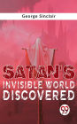 Satan'S Invisible World Discovered