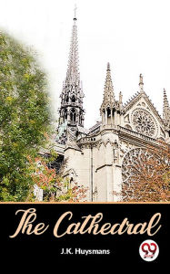 Title: The Cathedral, Author: J. K. Huysmans