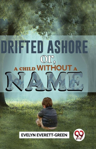 Drifted Ashore or,A Child Without A Name