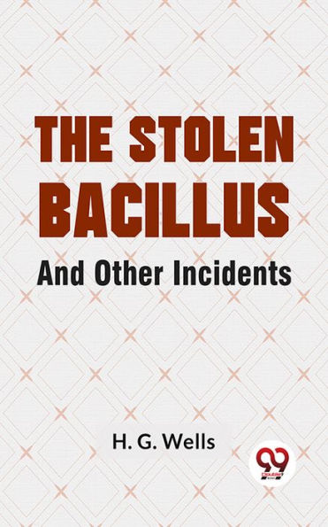 The Stolen Bacillus And Other Incidents