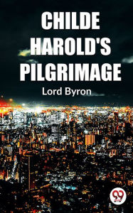 Title: Childe Harold'S Pilgrimage, Author: Lord Byron