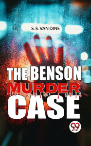 Title: The Benson Murder Case, Author: S. S. Van Dine