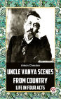Uncle Vanya Scenes From Country Life In Four Acts
