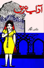 Aadaab Arz: (Humorous Urdu Poetry)
