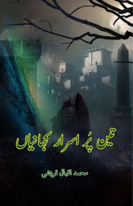 Title: Teen Pur-Asraar KahaniyaaN: (Short Stories), Author: Mohd Iqbal Qureshi