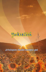 Title: Yuksalish: (She'riy To'Plam), Author: Jo'raboyeva Shahlo Baxtiyor Qizi