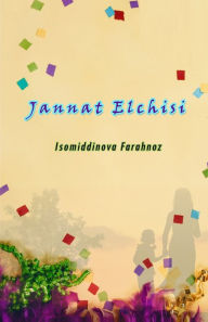 Title: Jannat Elchisi: (Poetry), Author: Isomiddinova Farahnoz