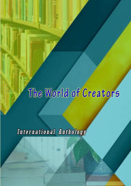 Title: The World of Creators, Author: International Anthology