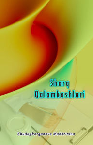 Title: Sharq Qalamkashlari, Author: Khudayberganova Mekhriniso
