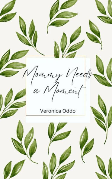 Mommy Needs a Moment
