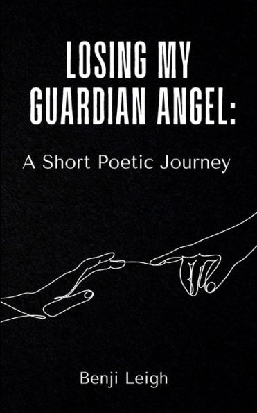 Losing My Guardian Angel: A Short Poetic Journey