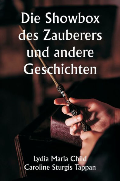 Die Showbox des Zauberers und andere Geschichten