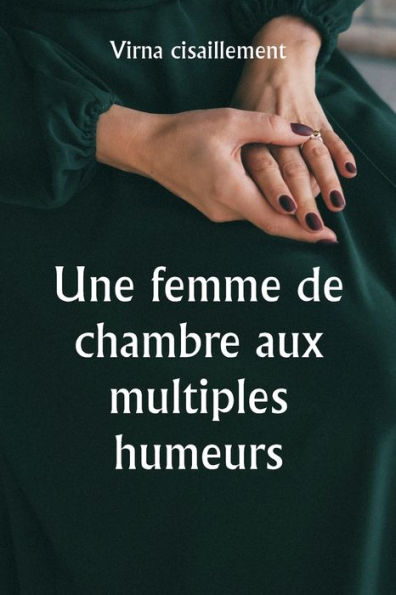 Une femme de chambre aux multiples humeurs