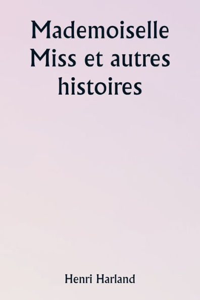 Mademoiselle Miss et autres histoires