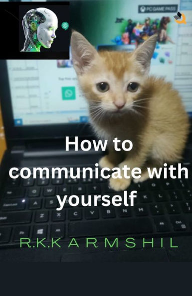 How to Communicate with Yourself