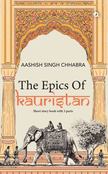 The Epics of Kauristan: Short Story Book with 3 Parts