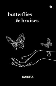 Title: Butterflies & Bruises, Author: Saisha