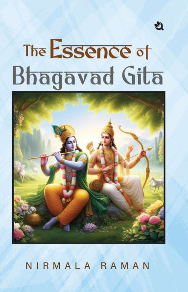 The Essence of Bhagavad Gita