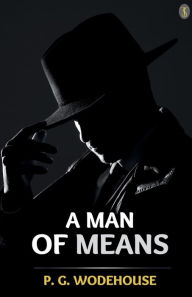 Title: A Man Of Means, Author: P. G. Wodehouse