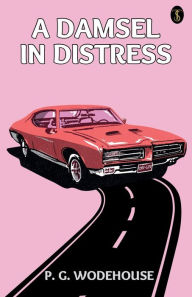 Title: A Damsel In Distress, Author: P. G. Wodehouse